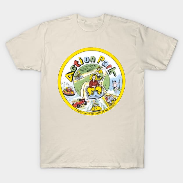 Action Park Where You're The Center Of The Action T-Shirt by scohoe